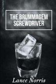 The Brummagem Screwdriver The Brummagem Screwdriver