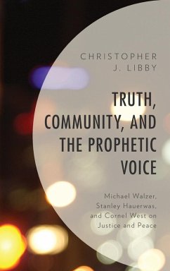 Truth, Community, and the Prophetic Voice - Libby, Christopher J.