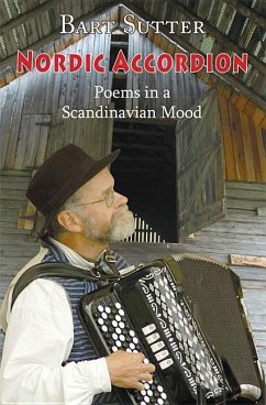 Nordic Accordion: Poems in a Scandinavian Mood - Sutter, Barton; Sutter, Bart