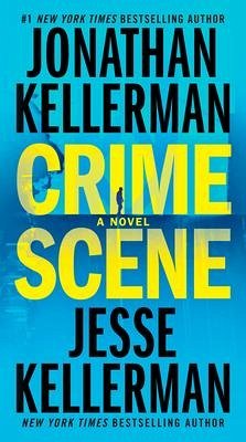 Crime Scene - Kellerman, Jonathan; Kellerman, Jesse