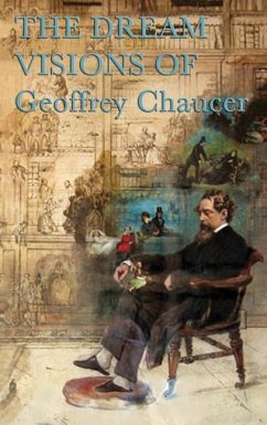 Chaucer's Dream Visions - Chaucer, Geoffrey