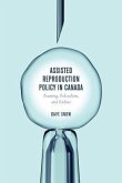 Assisted Reproduction Policy in Canada: Framing, Federalism, and Failure
