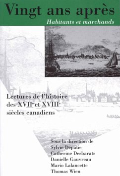 Vingt ANS Apres, Habitants Et Marchands: Lectures de l'Histoire Des Xviie Et Xviiie Siecles Canadiens Volume 8 - Dépatie, Sylvie; Desbarats, Catherine