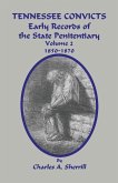 Tennessee Convicts: Early Records of the State Penitentiary 1850-1870. Volume 2