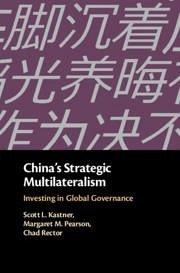 China's Strategic Multilateralism - Kastner, Scott L; Pearson, Margaret M; Rector, Chad