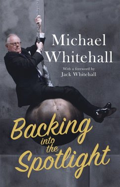 Backing Into the Spotlight: A Memoir - Whitehall, Michael