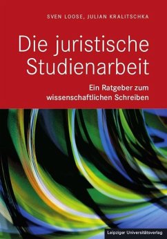 Die Juristische Studienarbeit - Loose, Sven;Kralitschka, Julian