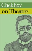 Chekhov on Theatre (eBook, ePUB)