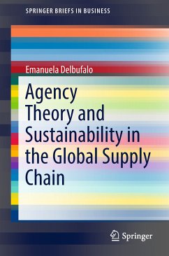 Agency Theory and Sustainability in the Global Supply Chain (eBook, PDF) - Delbufalo, Emanuela