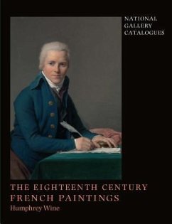 National Gallery Catalogues: The Eighteenth-Century French Paintings - Wine, Humphrey
