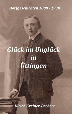 Glück im Unglück in Üttingen - Greiner-Bechert, Ulrich