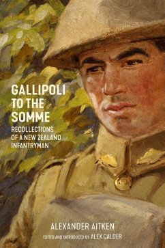 Gallipoli to the Somme: Recollections of a New Zealand Infantryman - Aitken, Alexander