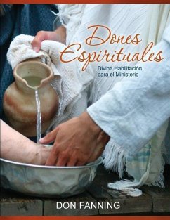 Dones Espirituales: Divina habilitación para el ministerio - Fanning, Don C.