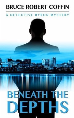Beneath the Depths: A Detective Byron Mystery - Coffin, Bruce Robert