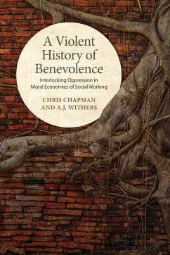 A Violent History of Benevolence - Chapman, Chris; Withers, A.J.