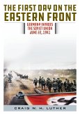 The First Day on the Eastern Front: Germany Invades the Soviet Union, June 22, 1941