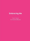 Embracing Me