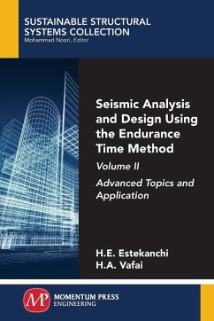 Seismic Analysis and Design Using the Endurance Time Method, Volume II