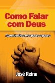 Como Falar com Deus: Aprendendo a orar passo a passo