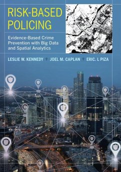 Risk-Based Policing - Kennedy, Leslie W.; Caplan, Joel M.; Piza, Eric L.