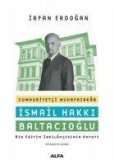 Cumhuriyetci Muhafazakar Ismail Hakki Baltacioglu