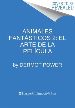 Animales Fantásticos 2: El Arte de la Película - Power, Dermot