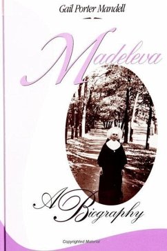 Madeleva: A Biography - Mandell, Gail Porter
