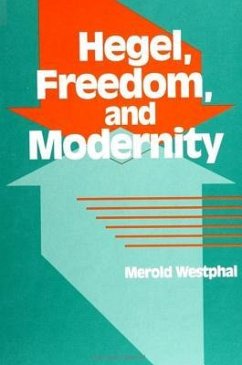 Hegel, Freedom, and Modernity - Westphal, Merold