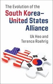 The Evolution of the South Korea-United States Alliance - Heo, Uk; Roehrig, Terence