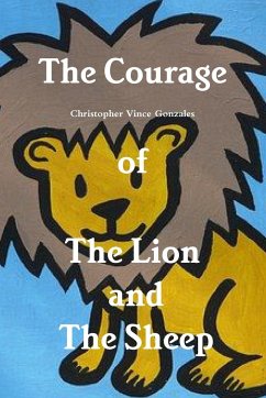 The Courage of the Lion and the Sheep - Gonzales, Christopher Vince