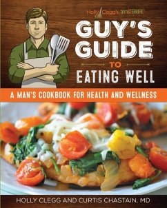 Guy's Guide to Eating Well - Clegg, Holly; Chastain