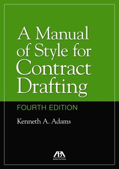 A Manual of Style for Contract Drafting, Fourth Edition - Adams, Kenneth A.