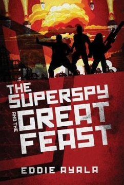 The Super Spy and the Great Feast - Ayala, Eddie