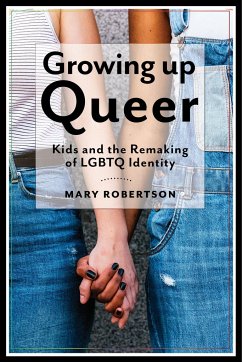 Growing Up Queer - Robertson, Mary