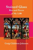Stained Glass - Bits and Pieces of My Life