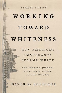 Working Toward Whiteness - Roediger, David R