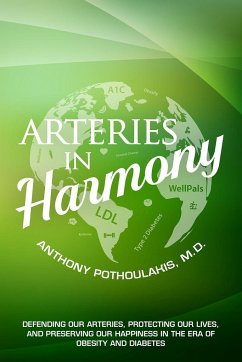 Arteries in Harmony: Defending Our Arteries, Protecting Our Lives and Preserving Our Happiness in the Era of Obesity and Diabetes - Pothoulakis, Anthony