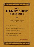 The Handy Shop Reference: Useful Facts and Figures for Every Woodworker