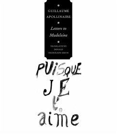 Letters to Madeleine: Tender as Memory - Apollinaire, Guillaume