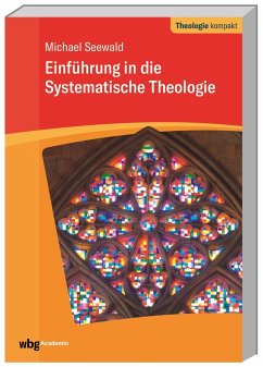 Einführung in die Systematische Theologie - Seewald, Michael