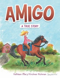 Amigo: A True Story - Richman, Kathleen (Mary) Kirchner