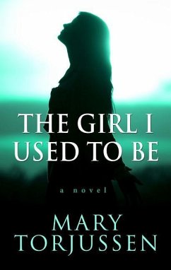 The Girl I Used to Be - Torjussen, Mary