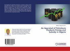An Appraisal of Petroleum Products Pricing and Subsidy in Nigeria