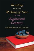 Reading and the Making of Time in the Eighteenth Century