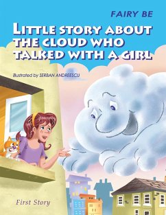 Little Story About the Cloud Who Talked with a Girl: First Story - Be, Fairy