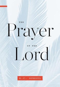 The Prayer of the Lord - Sproul, R C