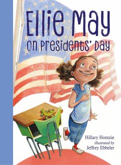 Ellie May on Presidents' Day: An Ellie May Adventure - Homzie, Hillary; Ebbeler, Jeffrey