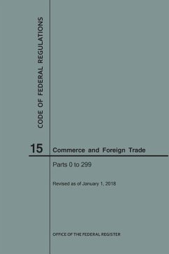 Code of Federal Regulations Title 15, Commerce and Foreign Trade, Parts 0-299, 2018 - Nara