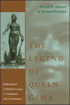 The Legend of Queen Cama: Bodhiramsi's Camadevivamsa, a Translation and Commentary - Swearer, Donald K.; Premchit, Sommai
