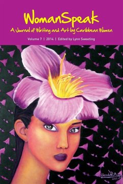 WomanSpeak, A Journal of Writing and Art by Caribbean Women, Vol.7/2014 - Sweeting, Lynn